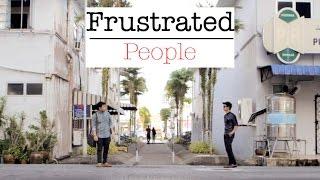 Frustrated People | The Nostrils Production