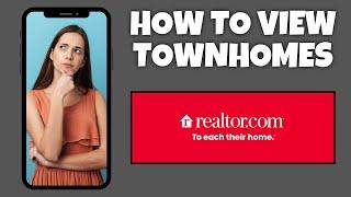 How To View Townhomes On Realtor.com | Step By Step Guide - Realtor.com Tutorial