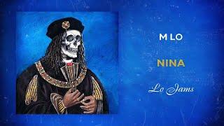 M Lo - Nina | @MixtapeMadness