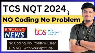 TCS NQT 2024 Breaking News | No Coding Mail | Ninja Opportunity | Benefits | TCS NQT Updates