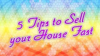 5 Tips to Sell your House Fast