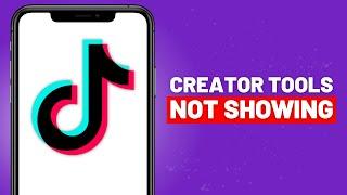 How to Fix TikTok Creator Tools Not Showing in 2023 - Full Guide