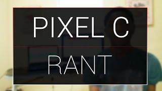 Pixel C Rant | Ipad Pro of Android