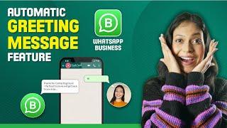Whatsapp Business Automatic Greeting Messaging Feature | Whatsapp Business