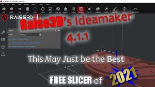 @Raise3d's #ideamaker 4.1.1!  the best free slicer? why you should see for yourself!