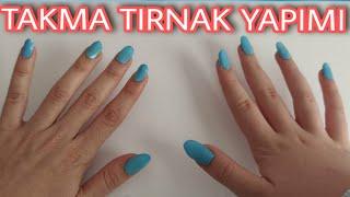 Takma Tırnak Yapımı, DIY Fake nails at home