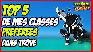 TROVE - TOP 5 de mes classe préférées dans TROVE