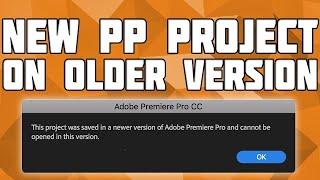 Open a New Premiere Pro Project on an Older Version! New PP Project on Older version 2019