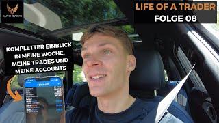 Kompletter Einblick in meine Woche, meine Trades und meine Accounts | LOAT FOLGE 08