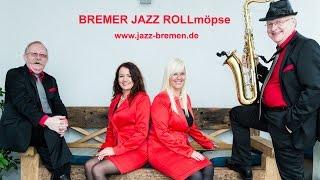 BREMER JAZZ ROLLmöpse  Top Jazzband & Partymusik-Band  *Music For All Generations*