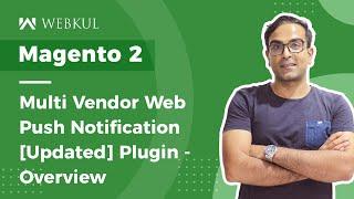 Magento 2 Multi Vendor Marketplace Web Push Notification - Overview