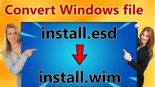 Convert install.esd to install.wim - Step by Step Tutorial