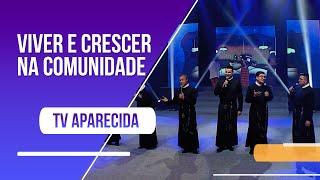 Viver e crescer na comunidade  - Fortes na Fé: Festa da Padroeira