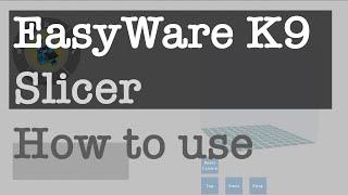 Easy Threed EasyWare K9 slicer software how to use. Impressions