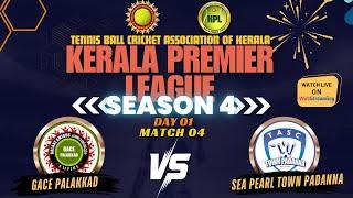 SEA PEARL TOWN PADANNA VS GACE PALAKKAD || DAY 01 MATCH 04 || KERALA PREMIER LEAGUE SEASON 4 - 2024