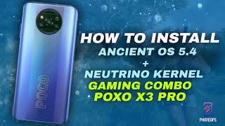 POCO X3 PRO | HOW TO INSTALL ANCIENT ROM+NEUTRINO KERNEL GAMING COMBO | SMOOTH UI & FAST EXPERIENCE