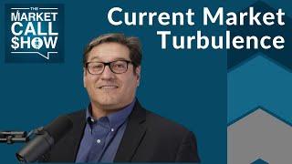 Current Market Turbulence | Ep 92