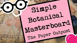 SIMPLE  BOTANICAL Masterboard Idea! for Junk Journals! Beginner Friendly! The Paper Outpost!