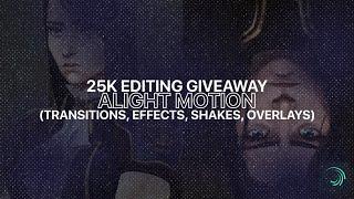 25K EDITING GIVEAWAY | alight motion