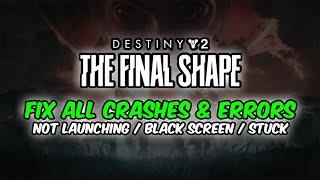 How To Fix Destiny 2 The Final Shape Crashes?