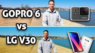 GoPro HERO 6 vs LG V30 Camera Test Comparison!! (4K)