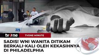 Seorang WNI Terlibat Penikaman Kekasihnya Hingga Meninggal di Philadelphia | tvOne Minute