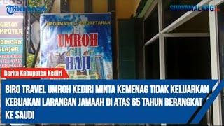 Travel Umroh Kediri Minta Kemenag Tak Keluarkan Larangan 65 Tahun Ke Atas Untuk Berangkat ke Saudi