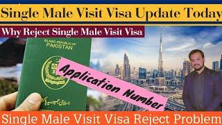 Dubai Visit Visa | UAE Visit Visa Update | Single Male Visit Visa Update | UAE Visit Visa Reject