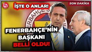 SON DAKİKA! Fenerbahçe'nin başkanı belli oldu! İşte o tarihi anlar!