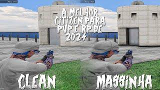 CITIZEN CLEAN E MASSINHA PARA RP E PVP +180 FPS  - FIVEM 2024