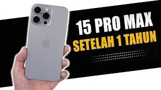 Review iPhone 15 Pro Max Setelah 1 Tahun - Yakin Mau Beli ?