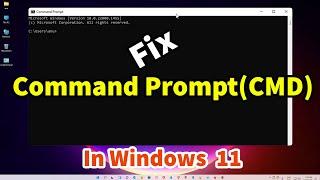 How to Fix Command Prompt (CMD) Not Working/Opening in Windows 11