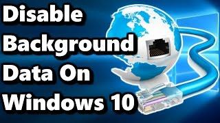 Disable/Restrict Background Internet Usage on Windows 10 