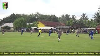 TURNAMEN SEPAK BOLA GAJAH TUNGGAL CUP 2023 HUT DESA RAJABASA LAMA KE-115