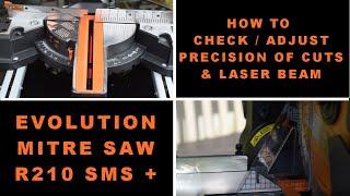 Evolution Mitre Saw R210SMS + | How To Check & Adjust For Accurate Cuts including Laser Beam