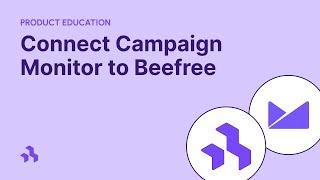 How to connect Campaign Monitor to Beefree - simple integrations