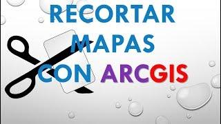 Como recortar mapas con ArcGis