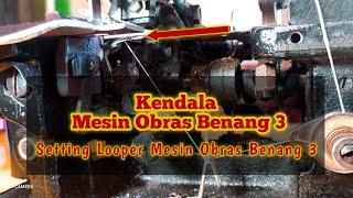 Penyebab Obras Tidak Menganyam || setting looper obras benang 3