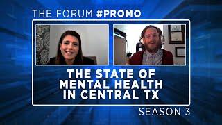 The Forum 301 - The State of Mental Health in Central Texas Promo