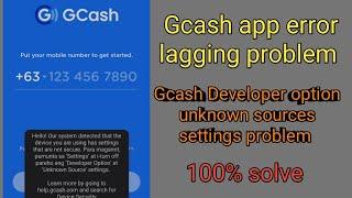 Gcash app error lagging problem | Developer option at unknown sources settings