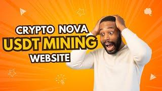 Crypto Nova USDT MINING PLATFORM | New Usdt Order Grabbing Site 202 | Usdt Shopping Mall Site |