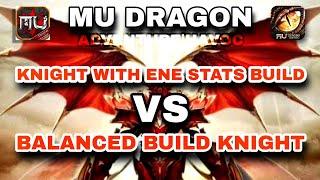 KNIGHT BUILD WITH ENE VS BALANCED BUILD KNIGHT | REQUESTED | MU DRAGON ADVENTURE | MU DRAGON HAVOC