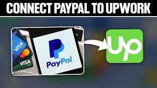 How To Connect PayPal To Upwork 2024! (Full Tutorial)