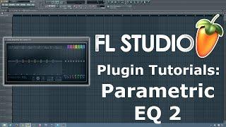 FL Studio Tutorial- How to Use Fruity Parametric EQ 2