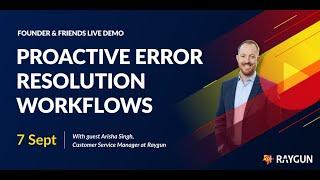 Founder & Friends: Proactive Error Resolution Workflows (Live Demo)