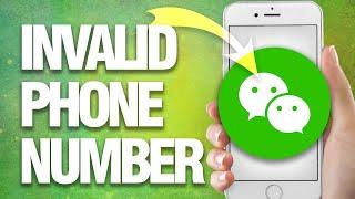 How To Fix WeChat Invalid Phone Number | Easy Quick Guide