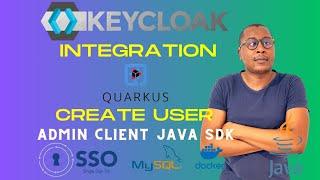 Integrating Quarkus with Keycloak Using Java Admin Client SDK - Create New User and Credentials