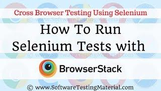 How To Run Selenium Tests On BrowserStack [Cross Browser Testing]
