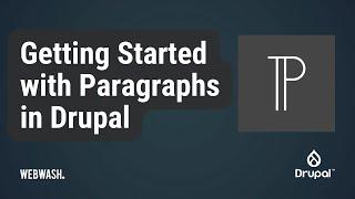 Getting Started with Paragraphs in Drupal