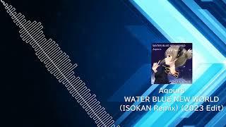 Aqours - WATER BLUE NEW WORLD (ISOKAN Remix) (2023 Edit)